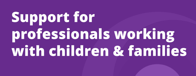 Support For Professionals Working With Children and Families Panel