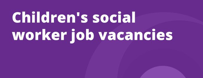 Children Social Worker Vacancies Panel