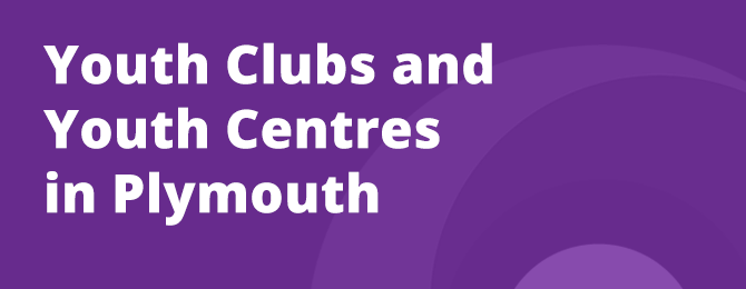 Youth Clubs and Youth Centres in Plymouth Panel