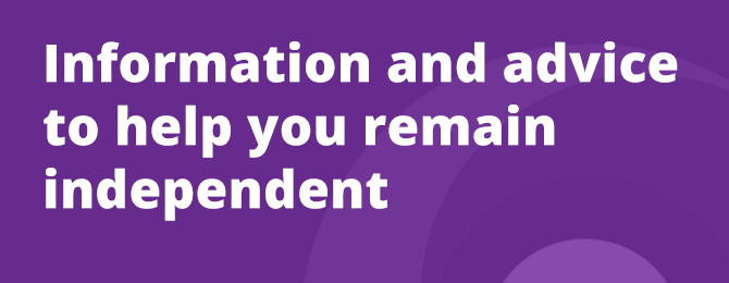 Information And Advice To Help You Remain Independent Panel